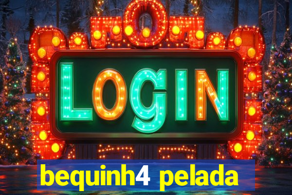 bequinh4 pelada